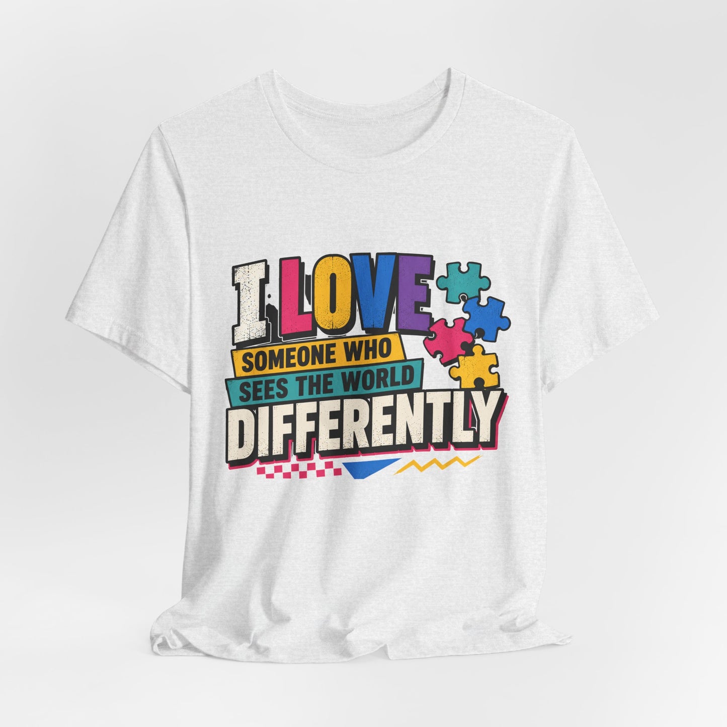 I Love Someone Who Sees The World Differently T-Shirt