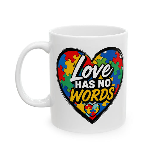Love Has No Words Autism Puzzle Heart Ceramic Mug – 11oz
