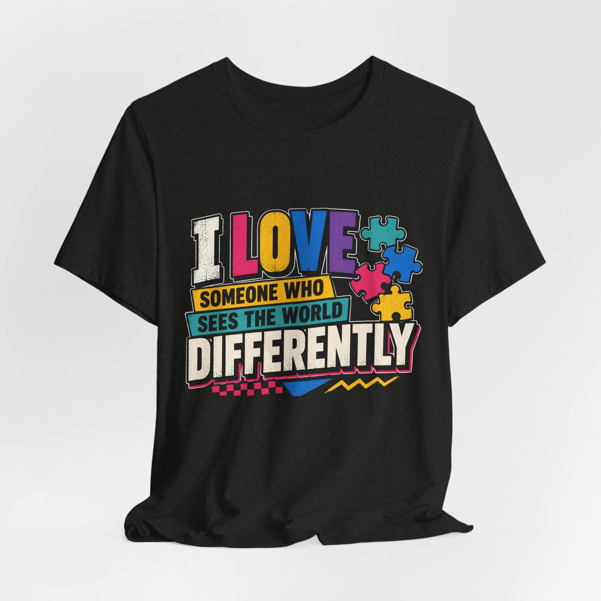 I Love Someone Who Sees The World Differently T-Shirt