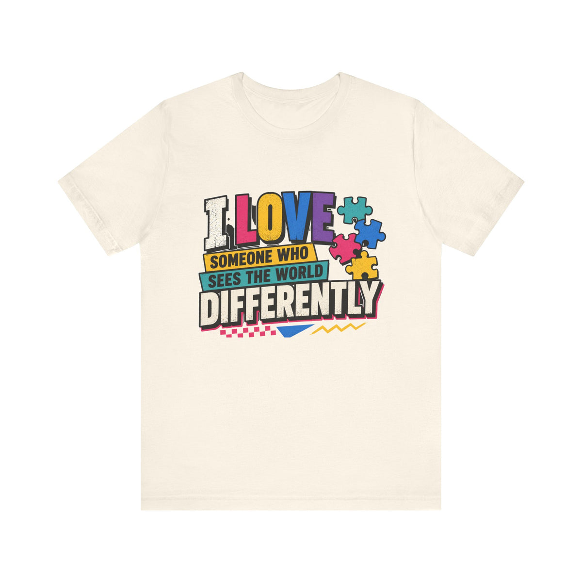 I Love Someone Who Sees The World Differently T-Shirt