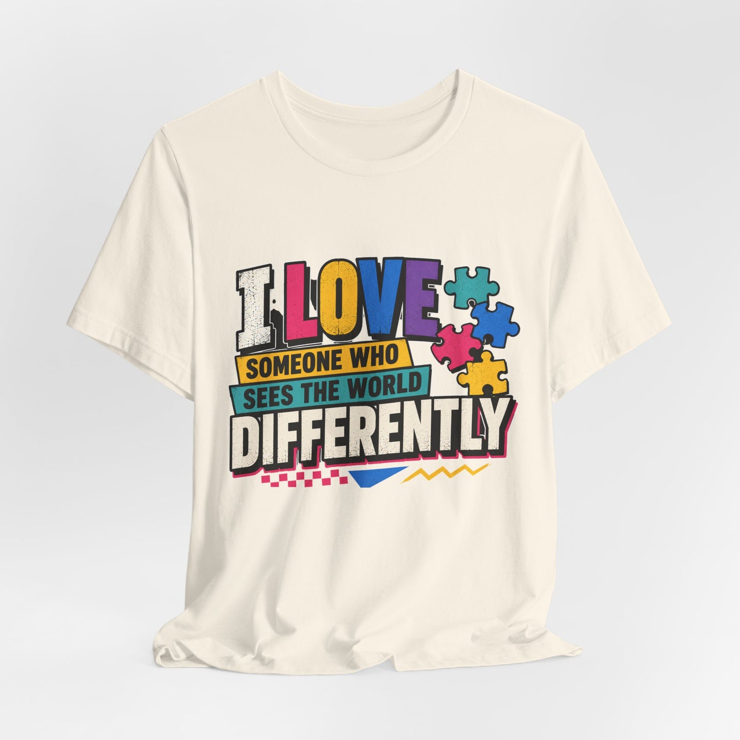 I Love Someone Who Sees The World Differently T-Shirt